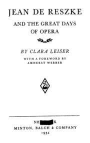 Jean de Reszke and the Great Days of Opera by Clara Leiser